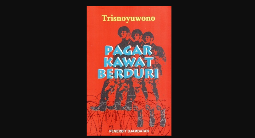 Novel Pagar Kawat Berduri (1961), salah satu karya Trisnoyuwono. (Sumber: goodreads)