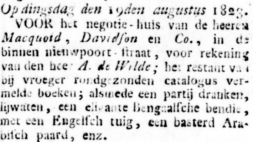 Setelah Andries de Wilde kembali ke Belanda, hingga Agustus 1823 barang-barang peninggalannya masih ada yang dilelang di Batavia. (Sumber: Bataviasche Courant, 16 Agustus 1823)